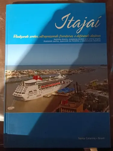 40,00 Livro capa dura, ilustrado Itajaí - Realizando sonhos, ultrapassando fronteiras e de