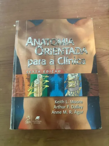 Anatomia Orientada para a Clínica - Sexta Edição* Autores: Keith L. Moore