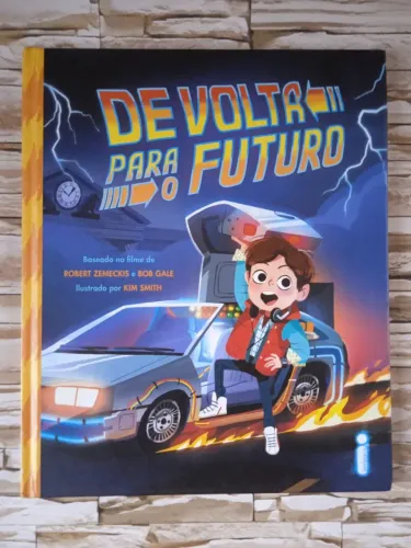 De Volta Para O Futuro, de Kim Smith. Editora Intrínseca, Ilustrado em capa dura.