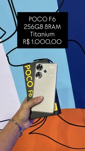 POCO F6 / 256GB / 8RAM / Titanium / R$ 1.000,00