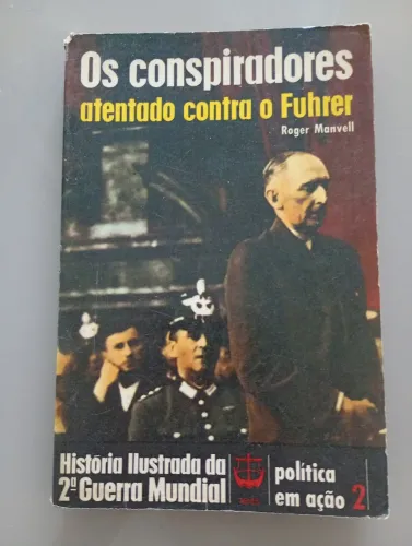 Os conspiradores - atentado contra o Fuhrer