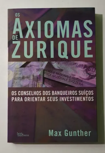 Livro: Os Axiomas de Zurique - Max Gunther
