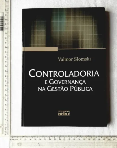 Livro - Controladoria e Governança na Gestão Pública - Valmor Slomski - 2012