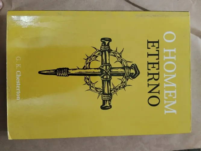O Homem Eterno - GK Chesterton - Usado