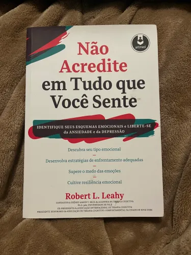 Livro Não acredite em tudo que você sente - livre da depressão é ansiedade 