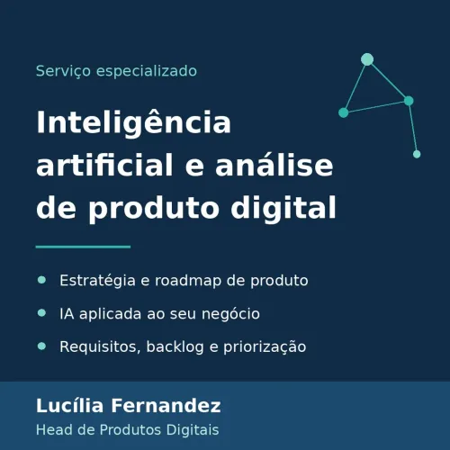Inteligência Artificial e Análise de Produto Digital | Consultoria e Mentoria