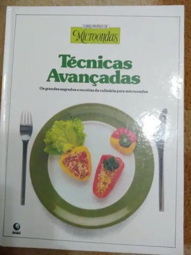 Curso Prático de Microondas -Técnicas Avançadas - Editora Globo