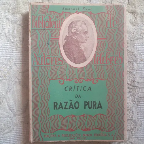 Raro. Critica da Razão Pura. Emmanuel Kant. Biblioteca de Autores Celebres. 