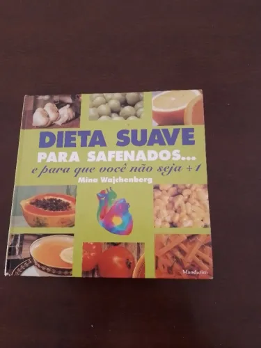 Dieta suave para Safenados e para que você não se seja mais um Livro Gastronomia