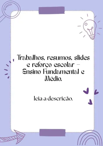 Trabalhos Escolares, Resumos, Slides e Reforço- Preço acessível 