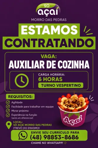 Estamos contratando - Auxiliar de Cozinha SÓ AÇAÍ MORRO DAS PEDRAS