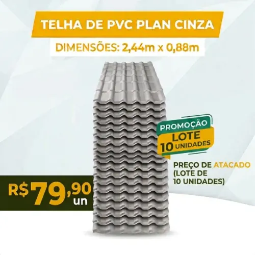 PROMOÇÃO ATACADO! TELHA PVC PLAN CINZA (2,44x0,88m) - R$ 79,90/UN A PARTIR DE 10 UNIDADES!