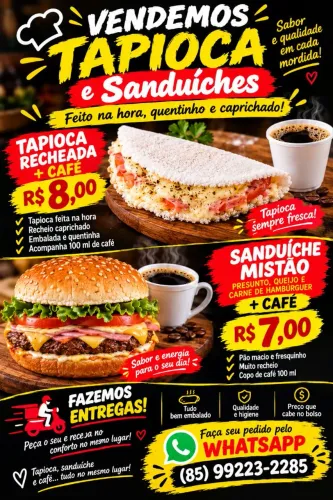? VENDEMOS TAPIOCA & SANDUÍCHES! ?<br>? FEITO NA HORA, QUENTINHO E CAPRICHADO!