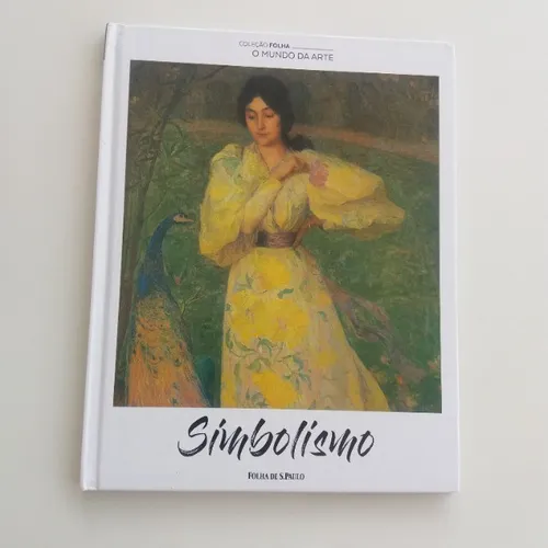 Simbolismo - Coleção Folha O Mundo da Arte