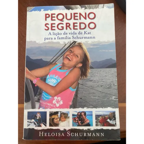 Pequeno segredo: A fantástica vida de Kat com a família Schumann - Heloísa Schumann.