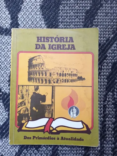 Teologia - História da Igreja - Dos Primórdios à Atualidade