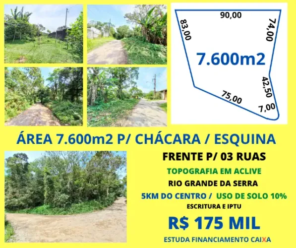Área 7.600m2 p/ Chácara Esquina Frente p/ 3 ruas Rio Grande da Serra Escritura e Iptu