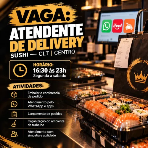 VAGA: Atendente de delivery <br>Sushi ? CLT | Centro<br>Sushi ? CLT | Centro