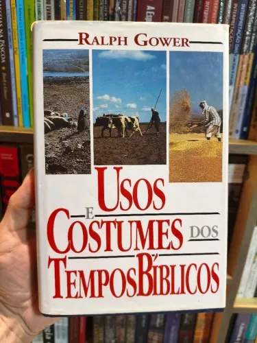 USOS E COSTUMES DOS TEMPOS BÍBLICOS - 1° EDIÇÃO 2002 (DE COLECIONADOR)