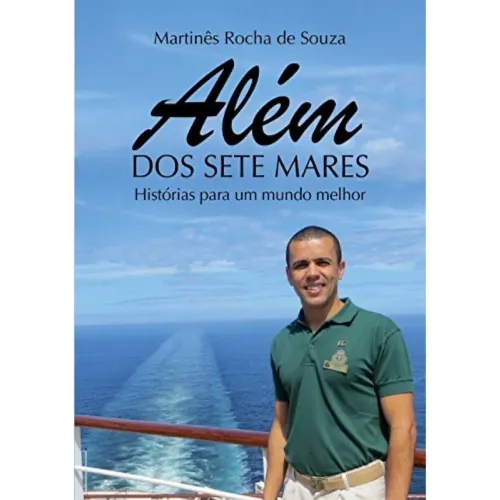 Além dos Sete Mares - Martines Rocha de Souza