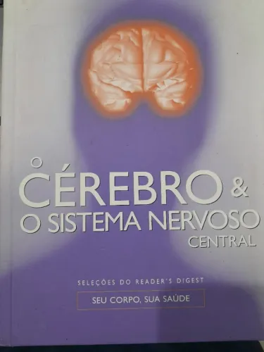 livro O cérebro e o sistema nervoso central - Seleções Reader´s Digest