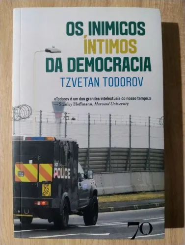 Os Inimigos Íntimos da Democracia - Tzvetan Todorov. NOVO!