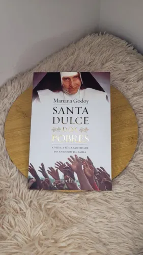 Santa Dulce dos Pobres: a vida, a fé e a santidade do anjo bom da Bahia (Mariana Godoy)