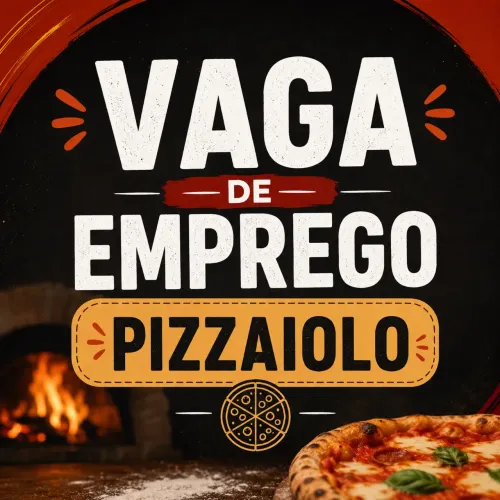 Vaga para Pizzaiolo e Auxiliar de Pizzaiolo