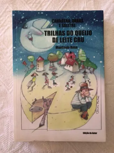 Canastra, Araxá e Salitre Trilhas do Queijo de Leite Cru