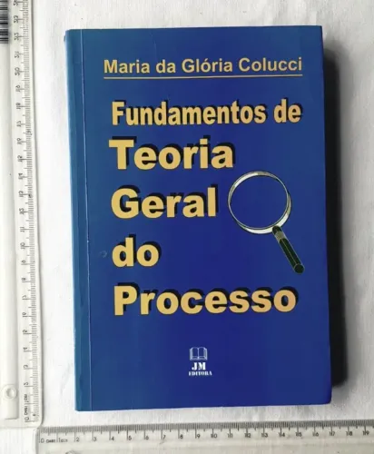 Livro Jurídico - Fundamentos de Teoria Geral do Processo - Maria Colucci - 1999