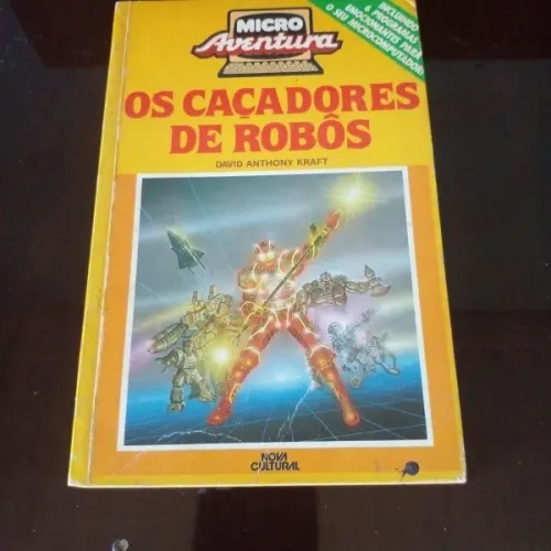 Os Caçadores de Robôs - David Anthony Kraft - Nova Cultural