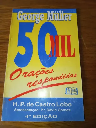 Livro George Muller 50 Mil Orações Respondidas - H.P. Castro Lobo