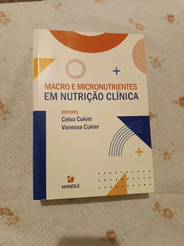 Macro e Micronutrientes em Nutrição Clínica de Celso Cukier