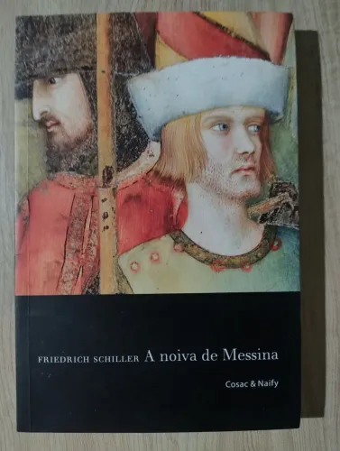 A Noiva de Messina - Friedrich Schiller. Cosac Naify. NOVO!!!