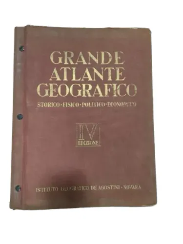 Grande Atlante Geografico: Storico - Fisico - Politico - Economico (IV Edizione)