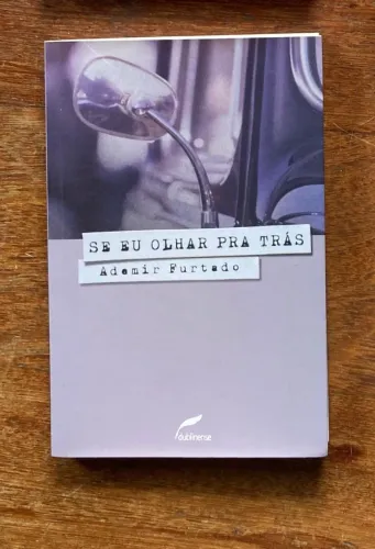 Livro "Se eu olhar para trás, de Ademir Rocha"