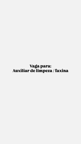 Vaga para auxiliar de limpeza / faxina 