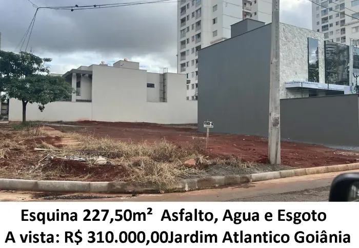 Leia a descrição: Esquina 227,50m² (Asfalto, Agua e Esgoto) Jardim Atlantico