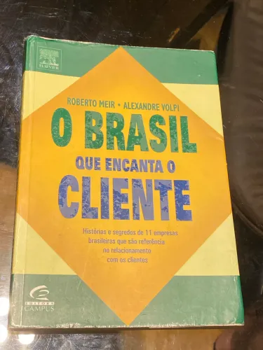 Livro O Brasil Que Encanta O Cliente Roberto Meir Volpi