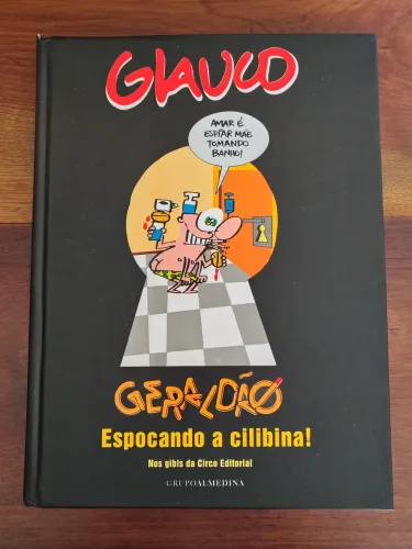 Geraldão: Espocando a Cilibina nos Gibis da Circo Editorial (GLAUCO) Capa Dura