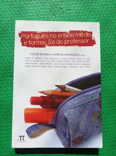 Português no ensino médio e formação do professor. C. Bunzen; M. Mendonça 