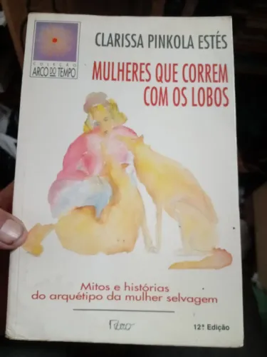 Mulheres que Correm com os Lobos - Clarissa Pinkola Estés