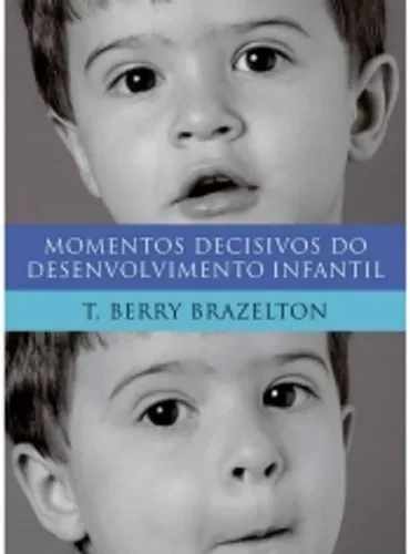 Livro momentos decisivos do desenvolvimento infantil