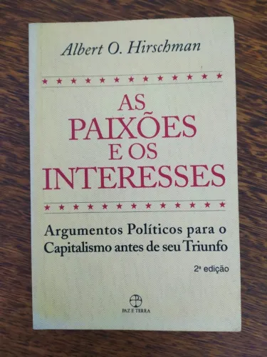 As Paixões e os Interesses de Albert O. Hirschman