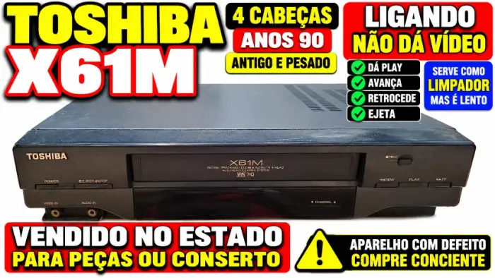 VÍDEO CASSETE TOSHIBA X61M - 4 CABEÇAS - COM DEFEITO - PARA PEÇAS, CONSERTO OU LIMPADOR DE