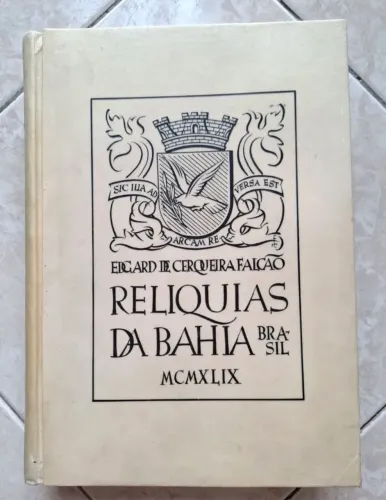 Livro Relíquias da Bahia de 1949 - Livro Numerado e com Autógrafo do Autor 
