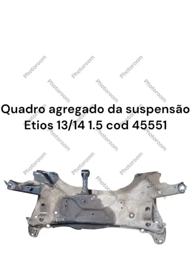 Quadro agregado suspensão Etios 13/14 1.5 cod 45551
