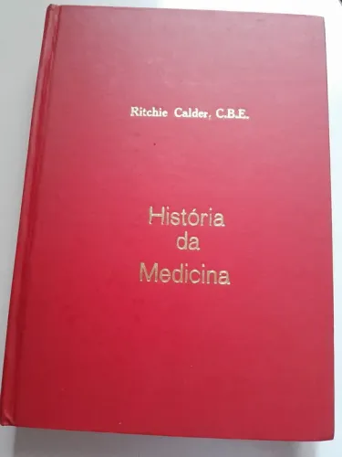 História da Medicina - Ritchie Calder, C.B.E.