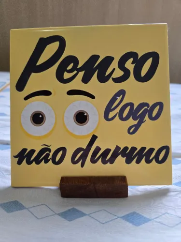 Azulejo Decorativo - Penso Logo Não Durmo - com Suporte