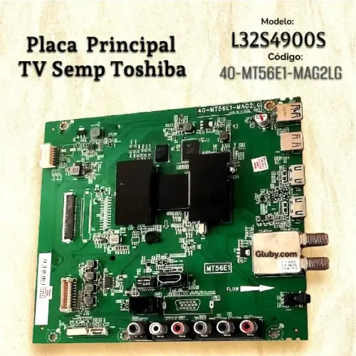 PLACA PRINCIPAL TV SEMP TOSHIBA MODELO L32S4900S CÓDIGO 40-MT56E1-MAG2LG